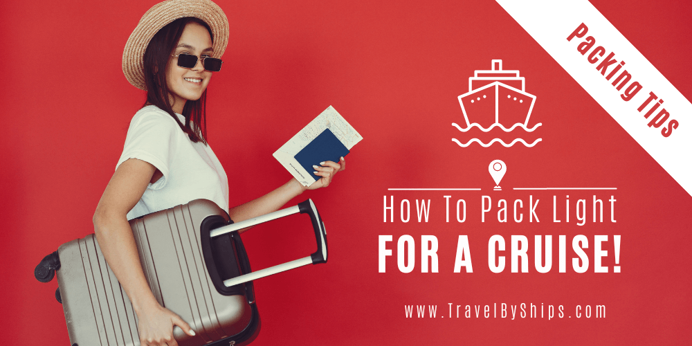 how to pack light for a cruise